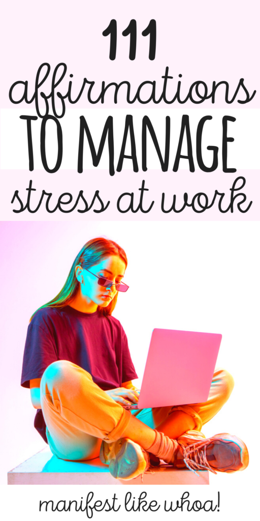 111 Afirmações diárias positivas para o estresse no trabalho (manifestar um emprego, manifestar uma promoção)