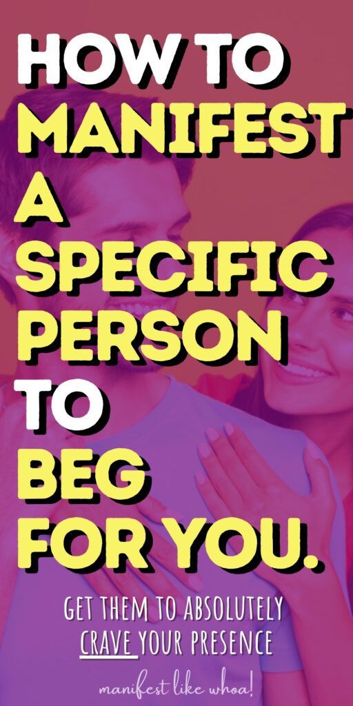 Como manifestar uma pessoa específica para implorar por você (lei da atração para obter seu ex de volta)