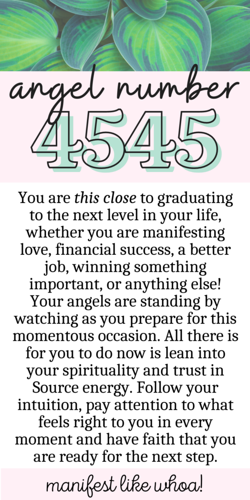 Le numéro 4545 est le beau message que vous êtes sur le point de passer au niveau supérieur de votre vie. Que vous manifestiez de l