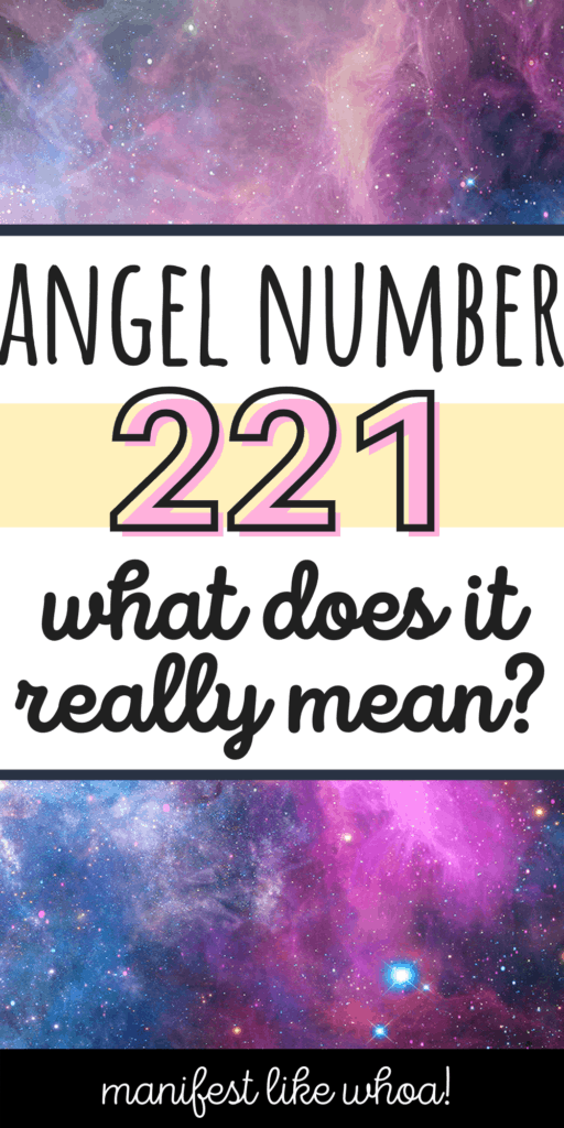 221 Angel Number Meaning & Symbolism for Manifesting & Law of Attraction