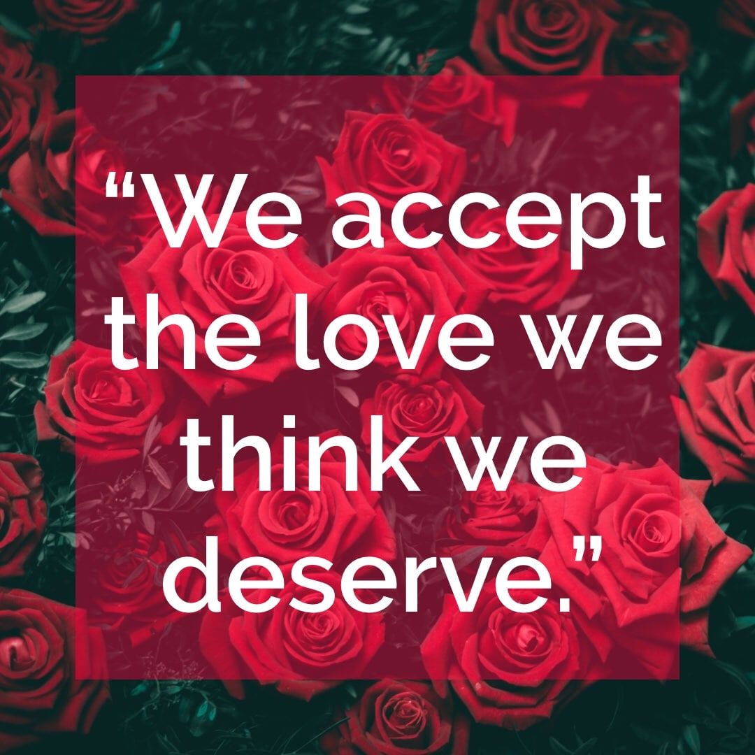 نقبل الحب الذي نظن اننا نستحقه