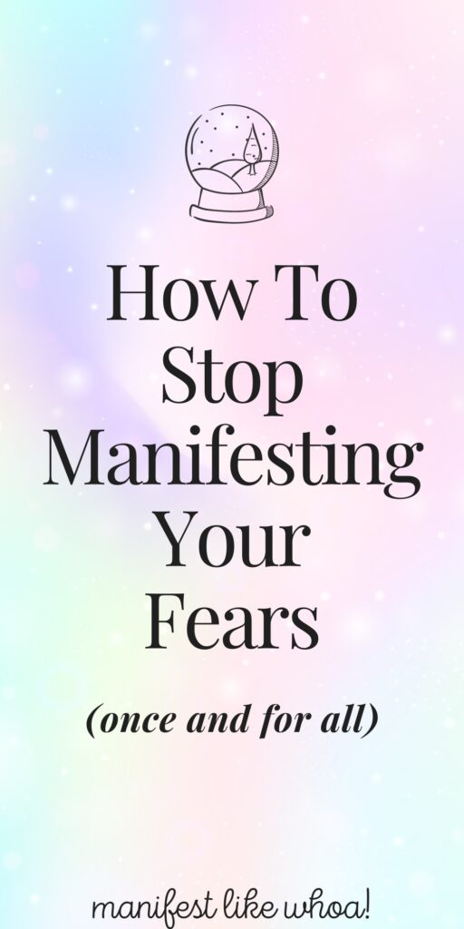 Korkularınızı Tezahür Etmeyi Nasıl Durdurursunuz (6 İpucu)
