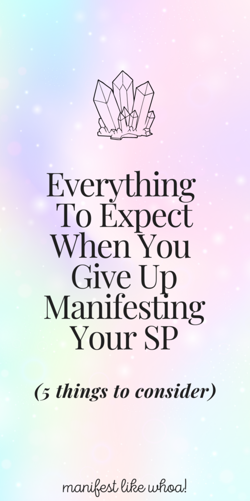 5 неща, които трябва да очаквате, когато се откажете от манифестирането на своя SP