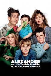 Ο Αλέξανδρος και η Τρομερή, Φρικτή, Χωρίς Καλή, Πολύ Κακή Ημέρα Αφίσα Ταινιών
