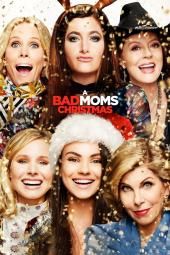 Μια εικόνα αφίσας μιας κακής Χριστουγέννων ταινιών Bad Moms